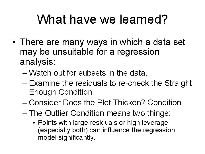 What have we learned? • There are many ways in which a data set