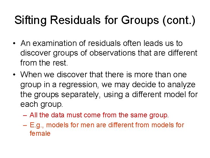 Sifting Residuals for Groups (cont. ) • An examination of residuals often leads us