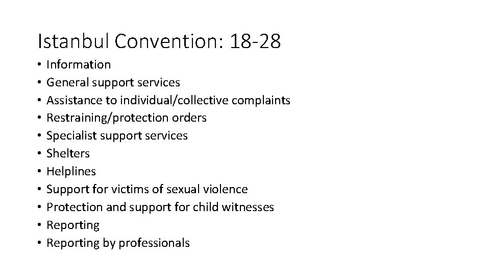 Istanbul Convention: 18 -28 • • • Information General support services Assistance to individual/collective