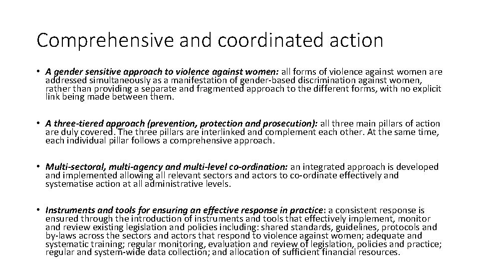 Comprehensive and coordinated action • A gender sensitive approach to violence against women: all