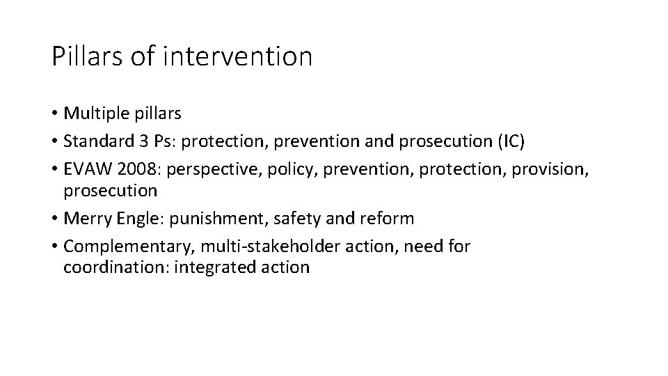 Pillars of intervention • Multiple pillars • Standard 3 Ps: protection, prevention and prosecution