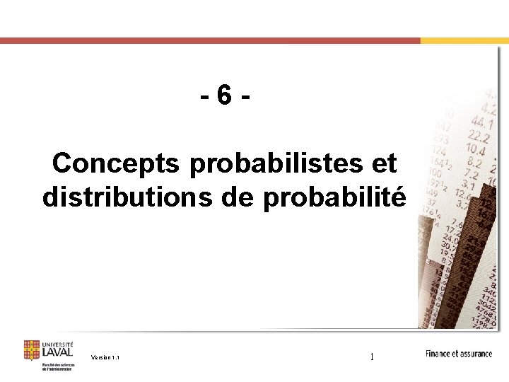 -6 Concepts probabilistes et distributions de probabilité Version 1. 1 1 