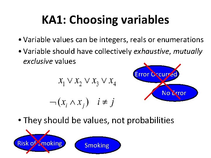 KA 1: Choosing variables • Variable values can be integers, reals or enumerations •