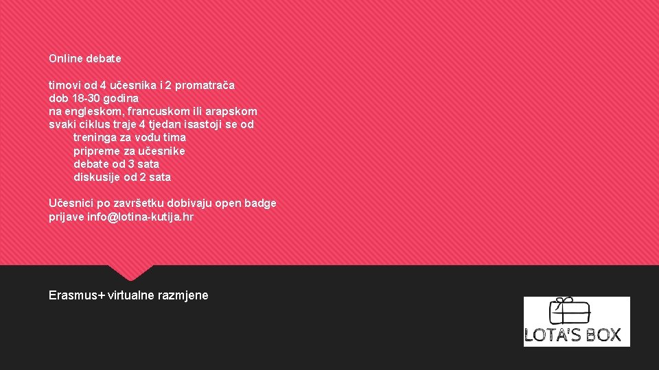 Online debate timovi od 4 učesnika i 2 promatrača dob 18 -30 godina na