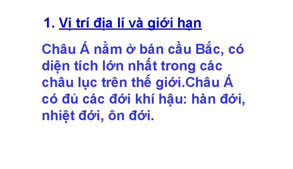 1. Vị trí địa lí và giới hạn Châu Á nằm ở bán cầu