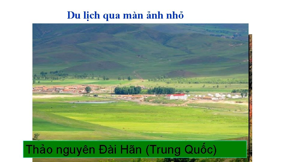 Du lịch qua màn ảnh nhỏ Cao nguyên Tây Tạng Thảo nguyên Đài Hãn