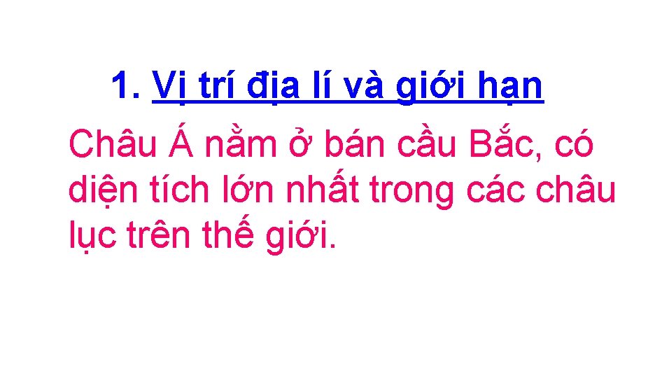 1. Vị trí địa lí và giới hạn Châu Á nằm ở bán cầu