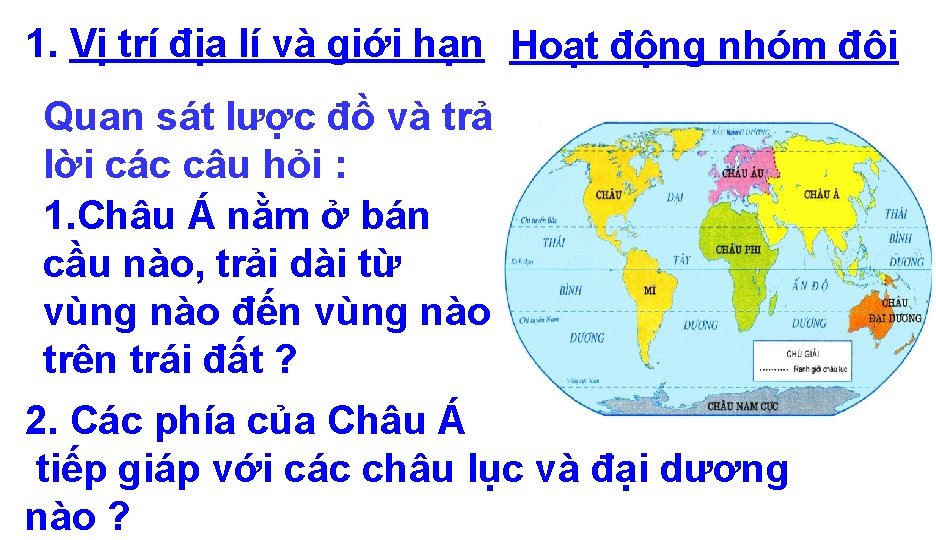 1. Vị trí địa lí và giới hạn Hoạt động nhóm đôi Quan sát