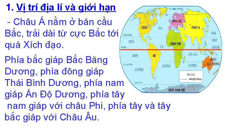 1. Vị trí địa lí và giới hạn - Châu Á nằm ở bán