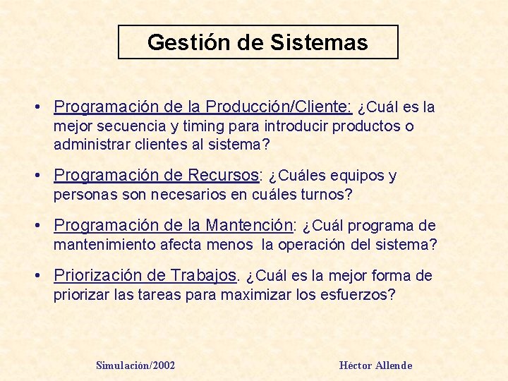 Gestión de Sistemas • Programación de la Producción/Cliente: ¿Cuál es la mejor secuencia y