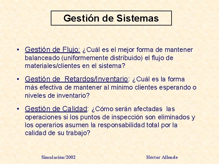 Gestión de Sistemas • Gestión de Flujo: ¿Cuál es el mejor forma de mantener