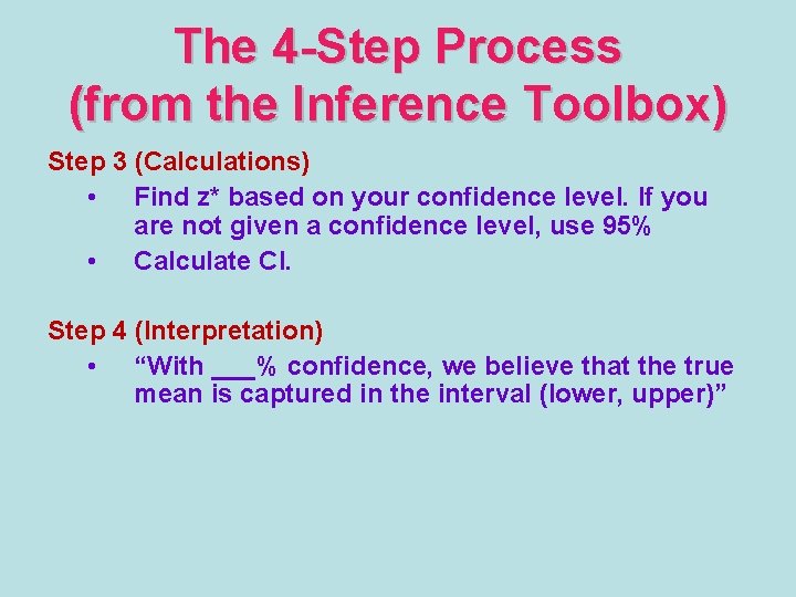 The 4 -Step Process (from the Inference Toolbox) Step 3 (Calculations) • Find z*