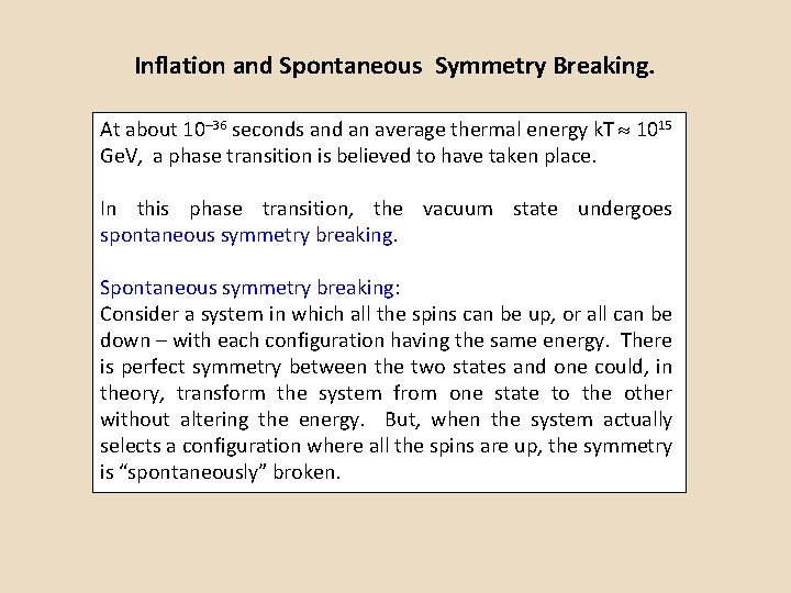 Inflation and Spontaneous Symmetry Breaking. At about 10– 36 seconds and an average thermal