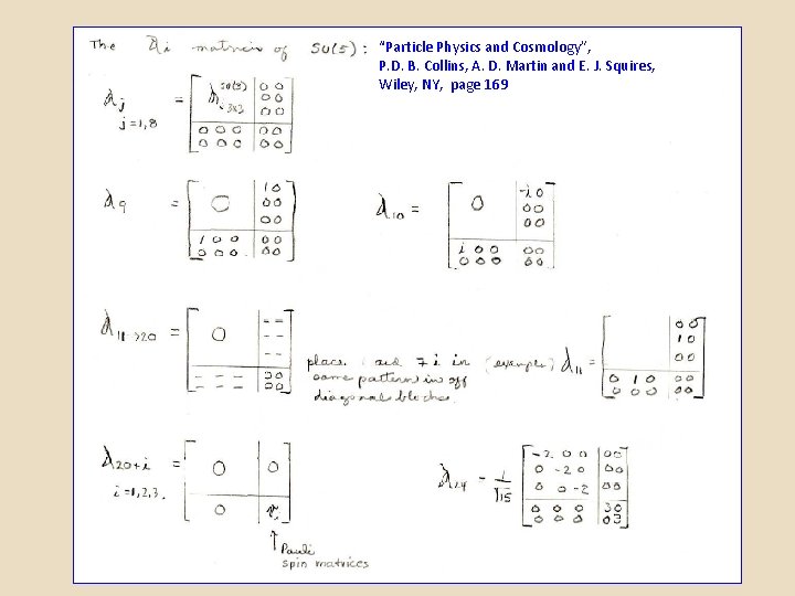 “Particle Physics and Cosmology”, P. D. B. Collins, A. D. Martin and E. J.