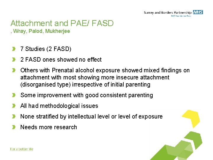 Attachment and PAE/ FASD , Wray, Palod, Mukherjee 7 Studies (2 FASD) 2 FASD