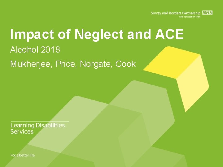 Impact of Neglect and ACE Alcohol 2018 Mukherjee, Price, Norgate, Cook 