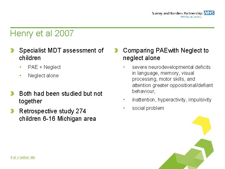 Henry et al 2007 Specialist MDT assessment of children Comparing PAEwith Neglect to neglect