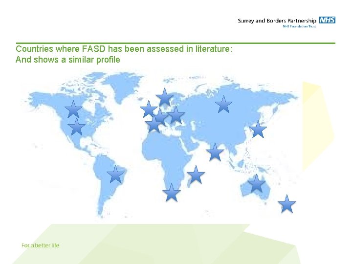 Countries where FASD has been assessed in literature: And shows a similar profile 