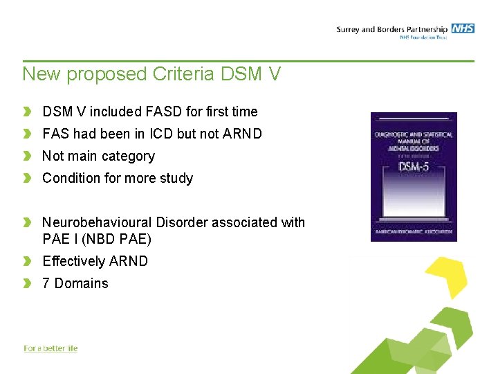 New proposed Criteria DSM V included FASD for first time FAS had been in