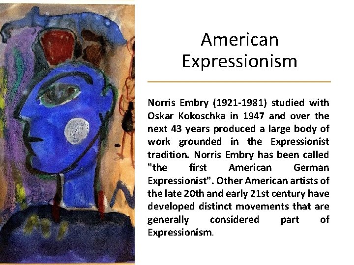 American Expressionism Norris Embry (1921 -1981) studied with Oskar Kokoschka in 1947 and over