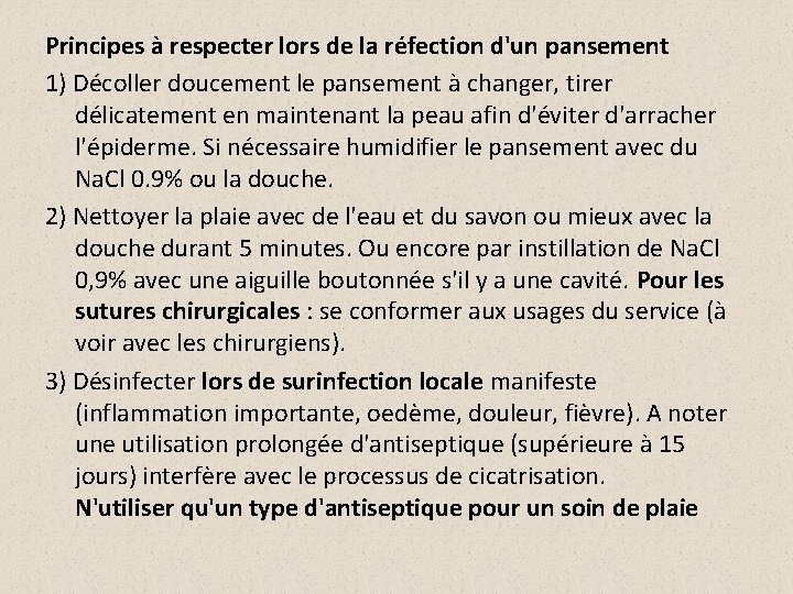 Principes à respecter lors de la réfection d'un pansement 1) Décoller doucement le pansement