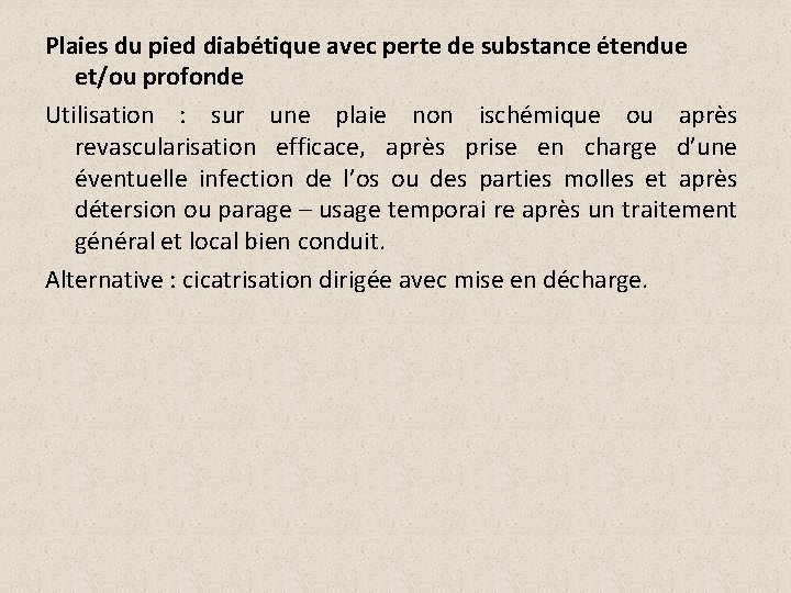 Plaies du pied diabétique avec perte de substance étendue et/ou profonde Utilisation : sur