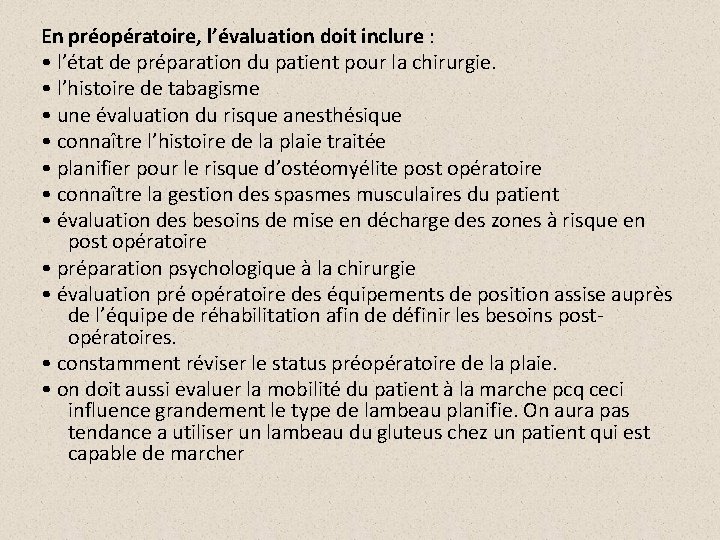 En préopératoire, l’évaluation doit inclure : • l’état de préparation du patient pour la