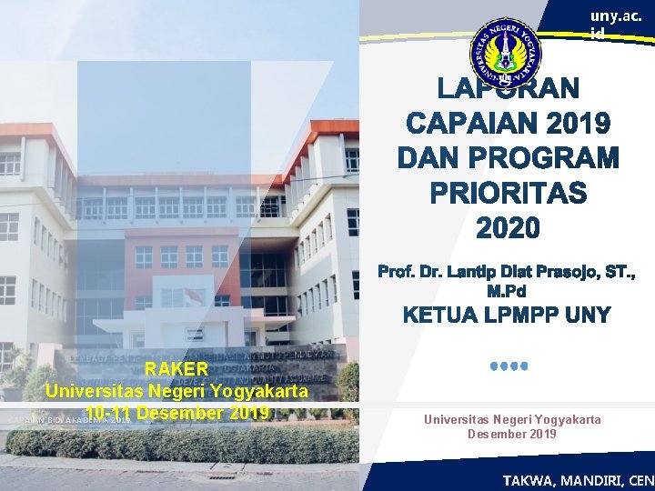 uny. ac. id RAKER Universitas Negeri Yogyakarta 10 -11 CAPAIAN BID. AKADEMIK 2019 Desember