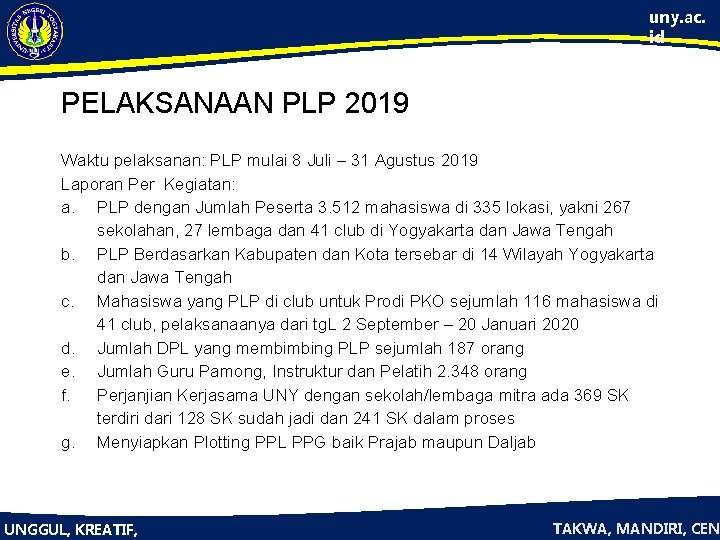 uny. ac. id PELAKSANAAN PLP 2019 Waktu pelaksanan: PLP mulai 8 Juli – 31