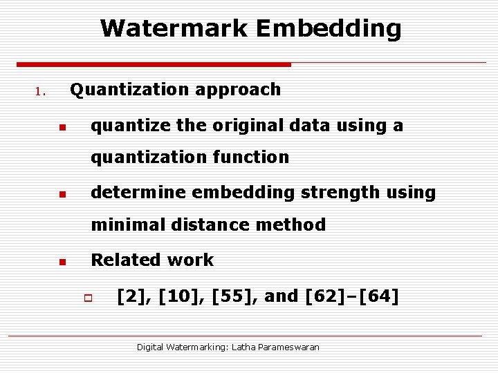 Watermark Embedding Quantization approach 1. n quantize the original data using a quantization function