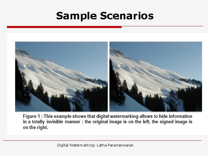 Sample Scenarios Digital Watermarking: Latha Parameswaran 