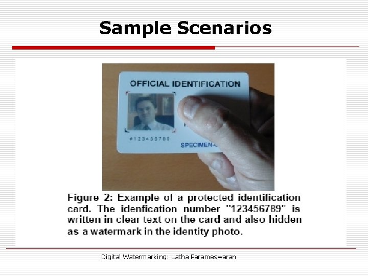 Sample Scenarios Digital Watermarking: Latha Parameswaran 