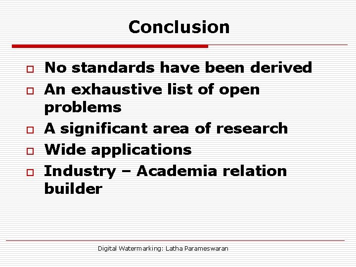 Conclusion o o o No standards have been derived An exhaustive list of open