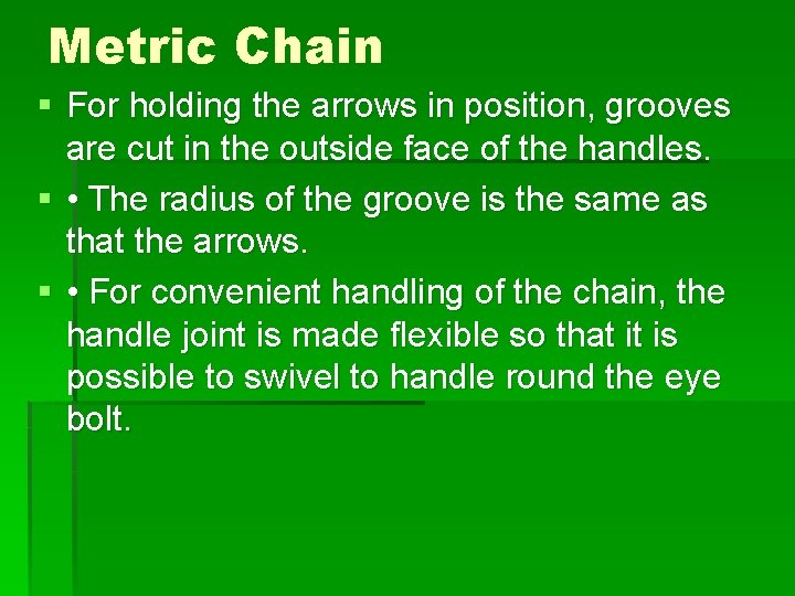 Metric Chain § For holding the arrows in position, grooves are cut in the
