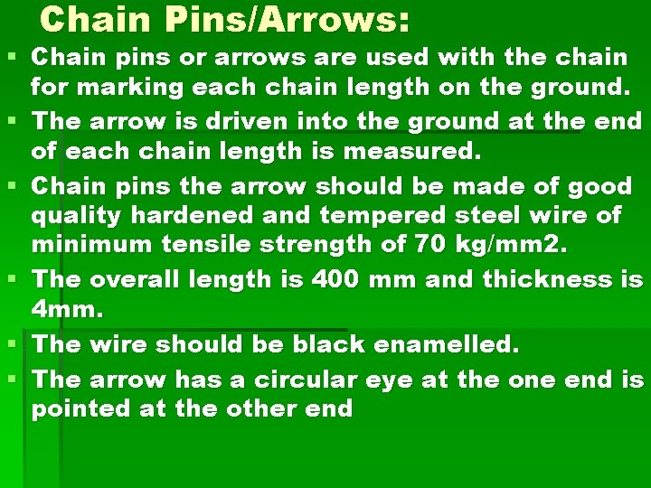 Chain Pins/Arrows: § Chain pins or arrows are used with the chain for marking