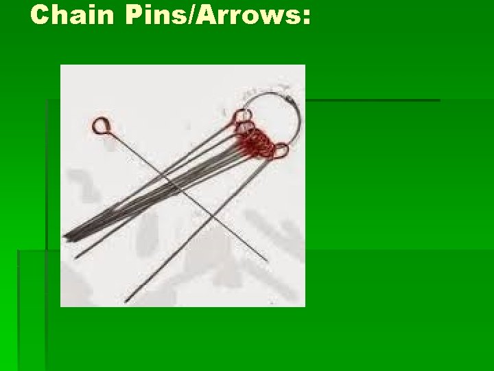 Chain Pins/Arrows: 