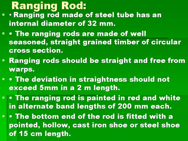 Ranging Rod: § • Ranging rod made of steel tube has an internal diameter
