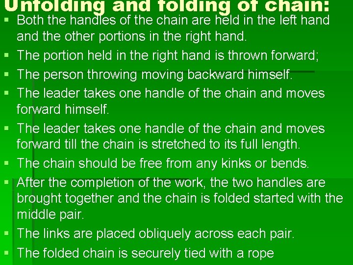 Unfolding and folding of chain: § Both the handles of the chain are held