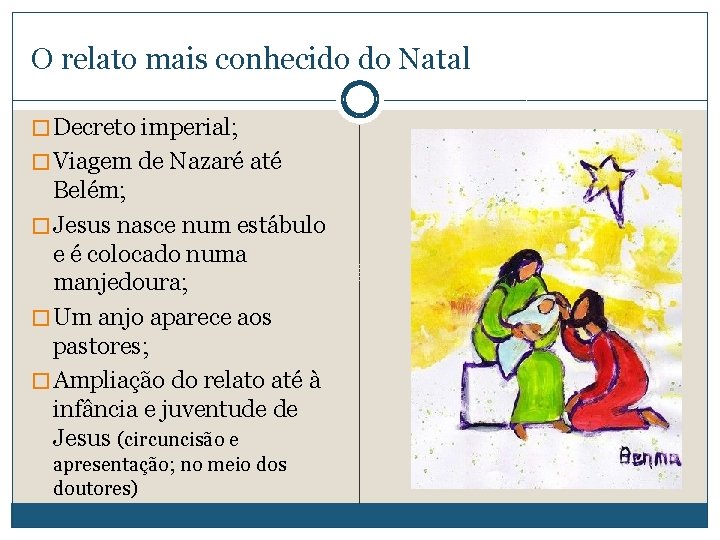 O relato mais conhecido do Natal � Decreto imperial; � Viagem de Nazaré até