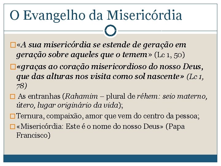 O Evangelho da Misericórdia � «A sua misericórdia se estende de geração em geração