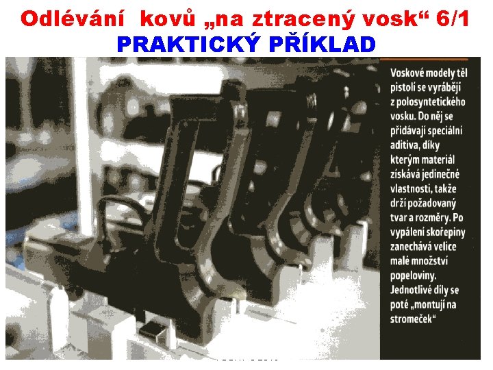 Odlévání kovů „na ztracený vosk“ 6/1 PRAKTICKÝ PŘÍKLAD 2. 10. 2019 PŘÍRODNÍ POLYMERY PŘF Odlévání kovů „na ztracený vosk“ 6/1 PRAKTICKÝ PŘÍKLAD 2. 10. 2019 PŘÍRODNÍ POLYMERY PŘF