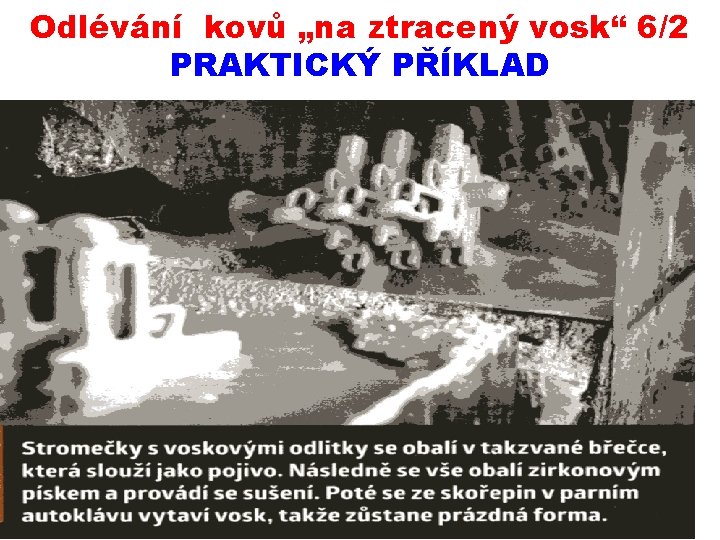 Odlévání kovů „na ztracený vosk“ 6/2 PRAKTICKÝ PŘÍKLAD 2. 10. 2019 PŘÍRODNÍ POLYMERY PŘF Odlévání kovů „na ztracený vosk“ 6/2 PRAKTICKÝ PŘÍKLAD 2. 10. 2019 PŘÍRODNÍ POLYMERY PŘF