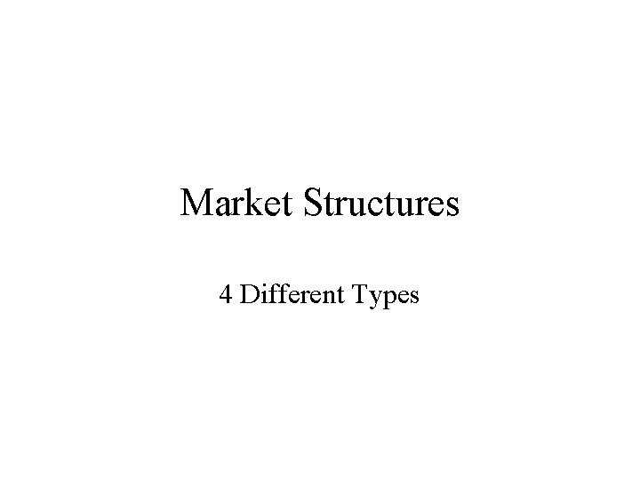 Market Structures 4 Different Types 