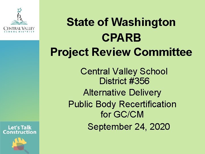 State of Washington CPARB Project Review Committee Central Valley School District #356 Alternative Delivery