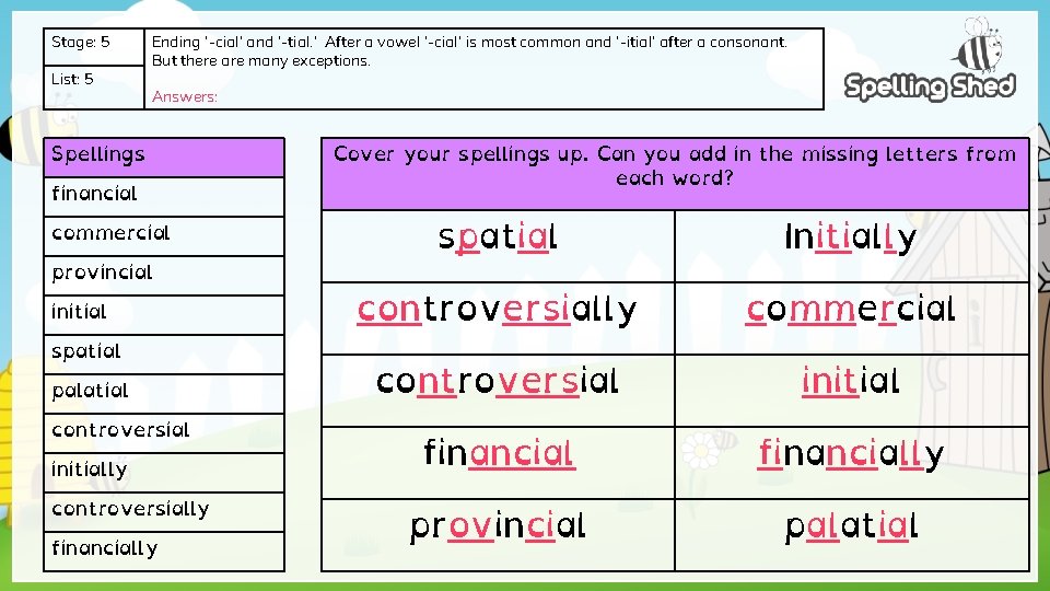 Stage: 5 List: 5 Ending ‘-cial’ and ‘-tial. ’ After a vowel ‘-cial’ is Stage: 5 List: 5 Ending ‘-cial’ and ‘-tial. ’ After a vowel ‘-cial’ is