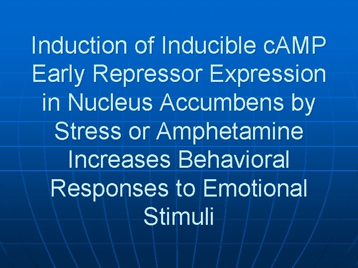 Induction of Inducible c. AMP Early Repressor Expression in Nucleus Accumbens by Stress or
