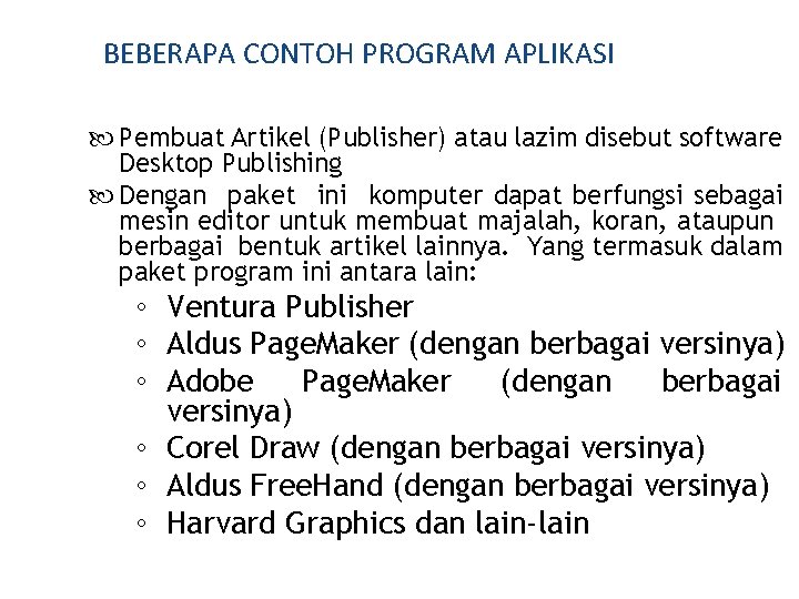 BEBERAPA CONTOH PROGRAM APLIKASI Pembuat Artikel (Publisher) atau lazim disebut software Desktop Publishing Dengan