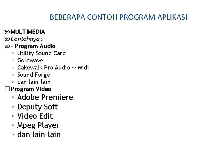 BEBERAPA CONTOH PROGRAM APLIKASI MULTIMEDIA Contohnya : - Program Audio ◦ Utility Sound Card