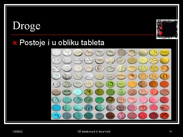 Droge n Postoje i u obliku tableta 1/2/2022 OŠ Malešnica 8. D Nera Kolić