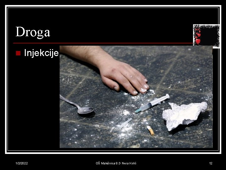 Droga n Injekcije 1/2/2022 OŠ Malešnica 8. D Nera Kolić 12 